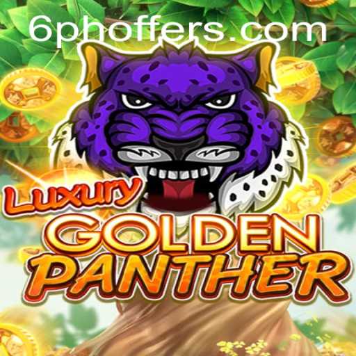 Discover the Thrill of LUXURYGOLDENPANTHER: An In-Depth Look into the World of 6ph Gaming